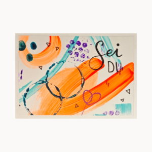 Kunstkarte „Sei du“ – abstraktes Original