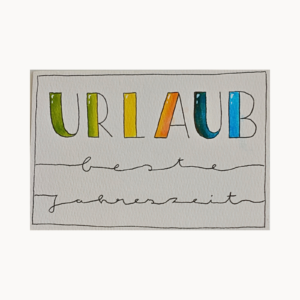 Letteringkarte „Urlaub – beste Jahreszeit“
