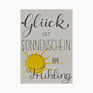 Letteringkarte „Glück ist Sonnenschein im Frühling“